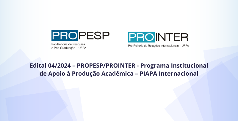 Edital 04/2024 – PROPESP/PROINTER/PIAPA Internacional (Resultado Final - 1ª Chamada)